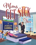 Cover: Moms Get Sick Too - Outskirts Press