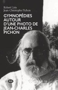 Cover: Gymnopedies autour d'un portrait photographique de Jean-Charles Pichon - Les Editions de l'Oeil Du Sphinx Et l'Association les Portes de Theleme