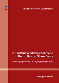 Abbildung von: Grundstückverkehrsrechtliche Kontrolle von Share Deals - Kovac, Dr. Verlag