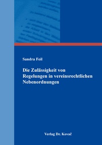 Abbildung von: Die Zulässigkeit von Regelungen in vereinsrechtlichen Nebenordnungen - Kovac, Dr. Verlag