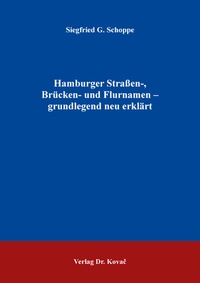 Abbildung von: Hamburger Straßen-, Brücken- und Flurnamen - grundlegend neu erklärt - Kovac, Dr. Verlag
