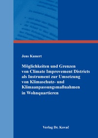 Abbildung von: Möglichkeiten und Grenzen von Climate Improvement Districts als Instrument zur Umsetzung von Klimaschutz- und Klimaanpassungsmaßnahmen in Wohnquartieren - Kovac, Dr. Verlag