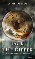 Cover: Jack the Ripper und der Erbe in G&ouml;rlitz - tredition
