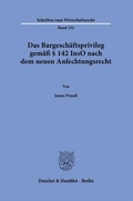 Bild: Das Bargeschäftsprivileg gemäß § 142 InsO nach dem neuen Anfechtungsrecht. - Duncker & Humblot