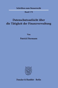 Abbildung von: Datenschutzaufsicht über die Tätigkeit der Finanzverwaltung. - Duncker & Humblot