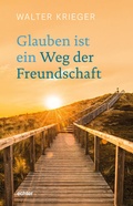 Cover: Glauben ist ein Weg der Freundschaft - Echter