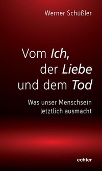 Abbildung von: Vom Ich, der Liebe und dem Tod - Echter