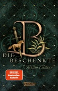 Cover: Die Beschenkte (Die sieben K&ouml;nigreiche 1) - Carlsen