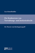 Cover: Die Konkurrenz von Verwaltungs- und Justizstrafrecht - Verlag &Ouml;sterreich