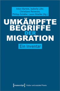 Abbildung von: Umkämpfte Begriffe der Migration - transcript