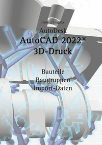 Abbildung von: AutoCAD 2022 3D-Druck - Books on Demand