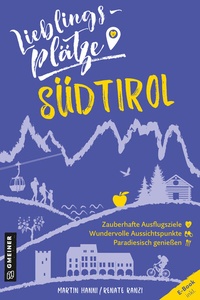 Abbildung von: Lieblingsplätze Südtirol - Gmeiner-Verlag