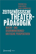 Cover: Zeitgen&ouml;ssische Theaterp&auml;dagogik - transcript
