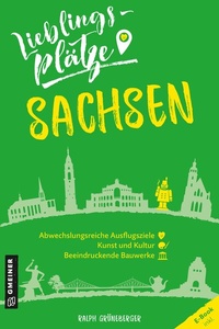 Abbildung von: Lieblingsplätze Sachsen - Gmeiner-Verlag