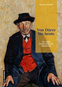 Abbildung von: Von Dürer bis heute - Gmeiner-Verlag