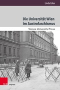 Cover: Die Universit&auml;t Wien im Austrofaschismus - V&R unipress