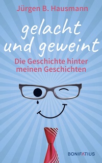Abbildung von: Gelacht und geweint - Bonifatius Verlag
