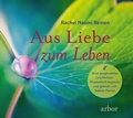 Cover: Aus Liebe zum Leben - Acht ausgew&auml;hlte Geschichten - Arbor