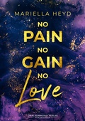 Cover: No Pain, No Gain - No Love - Drachenmond Verlag GmbH
