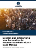 Cover: System zur Erkennung von Anomalien im Netzwerkverkehr durch Data Mining - Verlag Unser Wissen