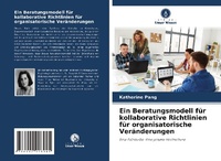 Abbildung von: Ein Beratungsmodell für kollaborative Richtlinien für organisatorische Veränderungen - Verlag Unser Wissen