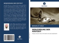 Enlarge image Cover: REDUZIERUNG DER RÜSTZEIT - Verlag Unser Wissen