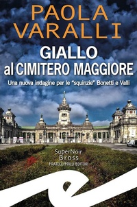 Abbildung von: Giallo al Cimitero Maggiore. Una nuova indagine per le 'squinzie' Bonetti e Valli - Supernoir bross;Frilli