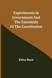 Enlarge image Cover: Experiments in Government and the Essentials of the Constitution - ALPHA EDITION