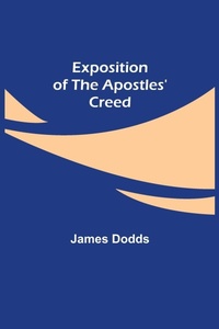 Enlarge image Cover: Exposition of the Apostles' Creed - ALPHA EDITION
