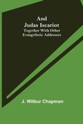Cover: And Judas Iscariot; Together with other evangelistic addresses - ALPHA EDITION