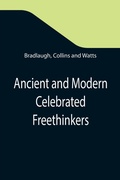 Cover: Ancient and Modern Celebrated Freethinkers; Reprinted From an English Work, Entitled "Half-Hours With The Freethinkers." - ALPHA EDITION