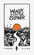 Cover: Walk A Little Slower - Written to Speak, LLC