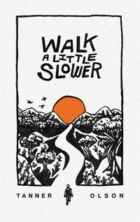 Enlarge image Cover: Walk A Little Slower - Written to Speak, LLC