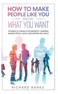 Cover: How to Make People Like You and Do What You Want - Nxt Level International