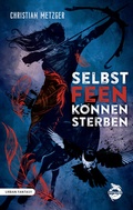 Cover: Selbst Feen k&ouml;nnen sterben - Lindwurm Verlag
