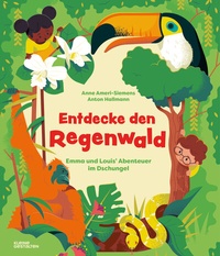 Abbildung von: Entdecke den Regenwald - Die Gestalten Verlag