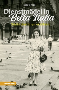 Abbildung von: Dienstmädel in Bella Italia - Athesia-Tappeiner Verlag