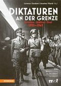 Cover: Diktaturen an der Grenze Trentino - S&uuml;dtirol - Tirol - Athesia-Tappeiner Verlag