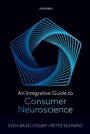Cover: An Integrative Guide to Consumer Neuroscience - Oxford University Press
