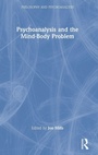 Cover: Psychoanalysis and the Mind-Body Problem - Routledge