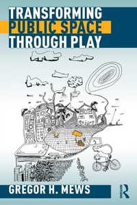 Abbildung von: Transforming Public Space through Play - Routledge