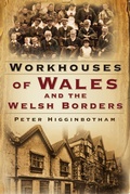 Cover: Workhouses of Wales and the Welsh Borders - The History Press Ltd