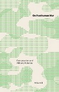 Enlarge image Cover: On Posthuman War - University of Minnesota Press
