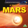 Cover: A Visit to Mars - Crabtree Publishing Co,Canada