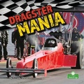 Cover: Dragster Mania - Crabtree Publishing Co,Canada