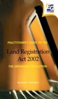 Abbildung von: Practitioner's Guide to the Land Registration Act 2002 - Estates Gazette