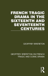 Abbildung von: French Tragic Drama in the Sixteenth and Seventeenth Centuries - Routledge