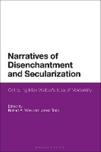 Enlarge image Cover: Narratives of Disenchantment and Secularization - Bloomsbury Academic