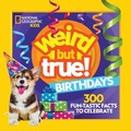 Cover: Weird But True Birthdays - National Geographic Kids