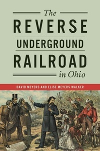 Abbildung von: The Reverse Underground Railroad in Ohio - History Press